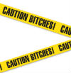"Caution Bitches!" Tape